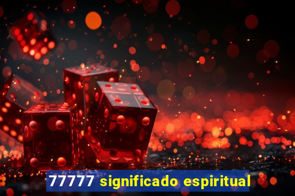 77777 significado espiritual